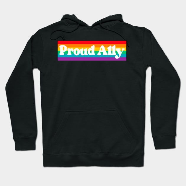 Proud Ally Pride Rainbow Flag Gay LGBTQ Hoodie by Trippycollage